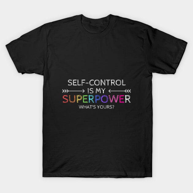 Superpower Cute Funny Fun Happy Hero Spiritual Motivational Inspirational Spirituality Positive Gift T-Shirt by EpsilonEridani